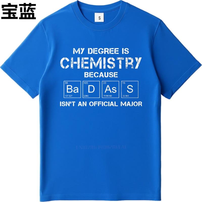 Graphic summer Unisex tshirt My Degree Is Chemistry Because Badass Isnt An Official Major Short Sleeve Long sleeve O Neck