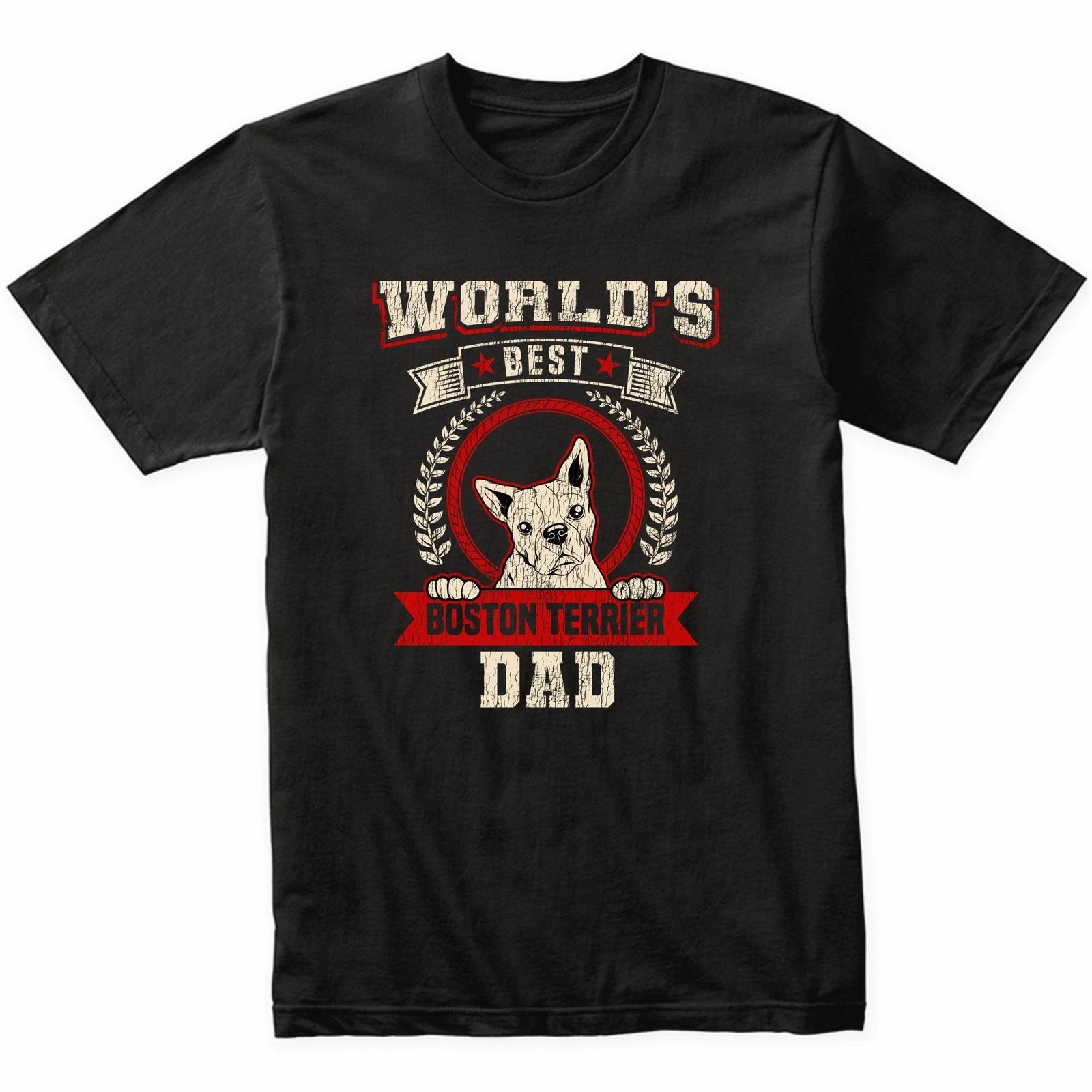 World s Best Boston Terrier Dad Dog Breed T-Shirt - Boston Terrier Shirt XL