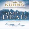Simply Dead by Eleanor Kuhns Paperback Book 9781780296043