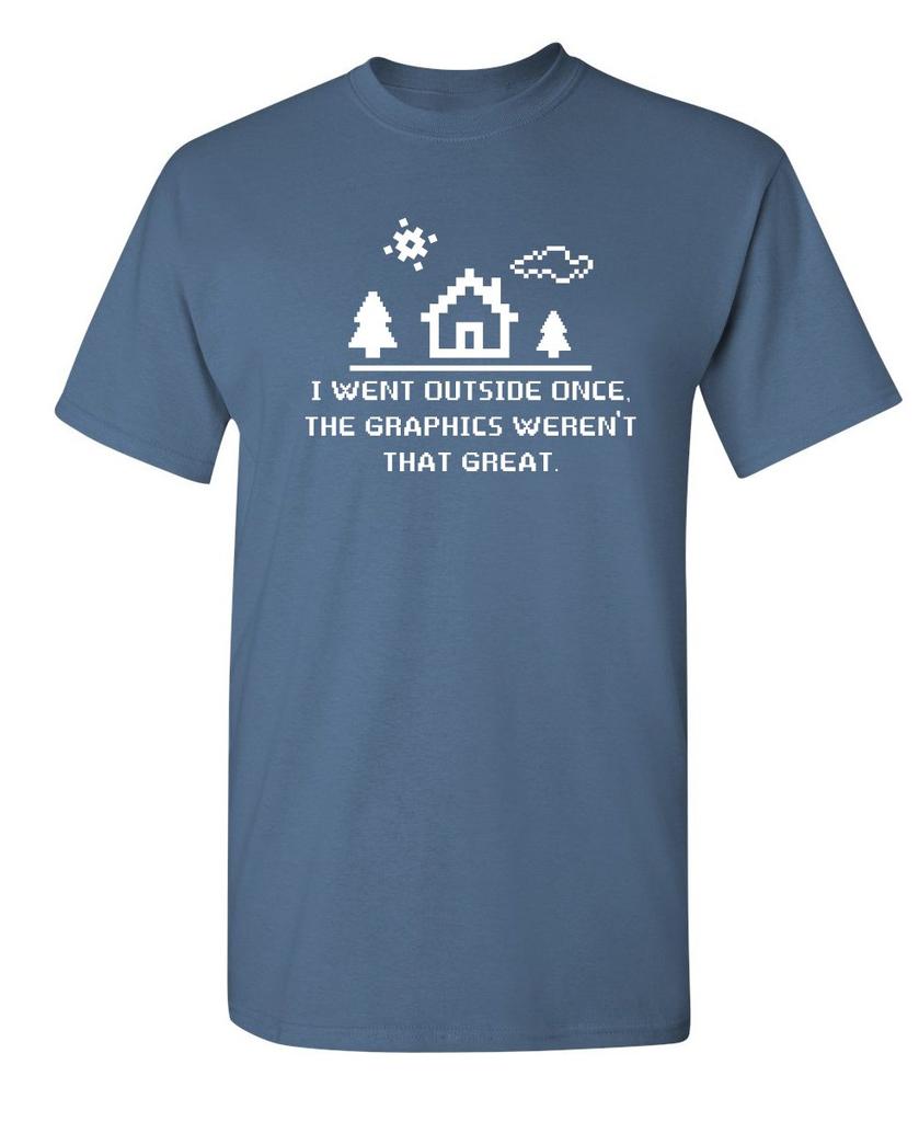 I Went Outside Once Adult Humor Graphic Novelty Sarcastic Funny T Shirt
