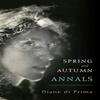Spring and Autumn Annals by Diane Di Prima Paperback Book 9780872868809