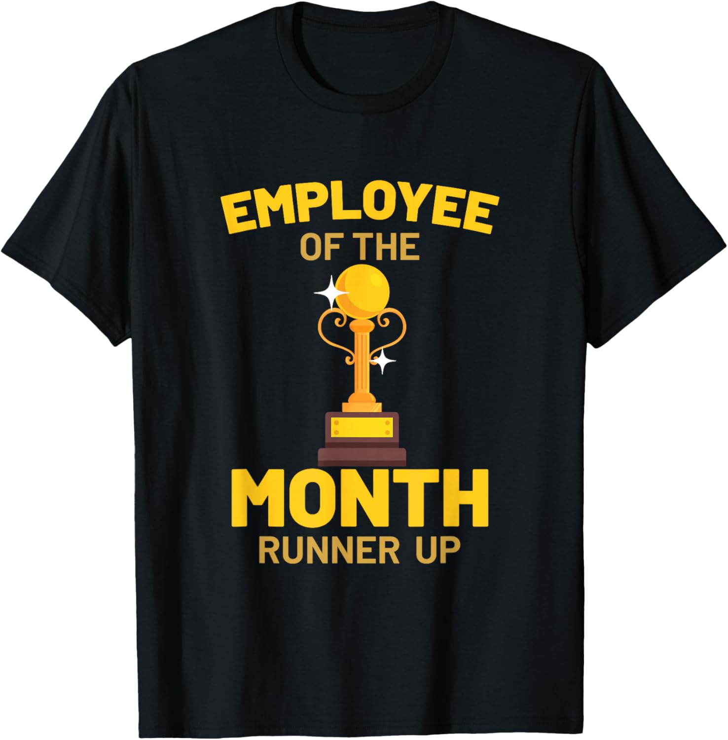 Employee of The Month Funny Gift Fun T-Shirt Unisex T-Shirt XXL