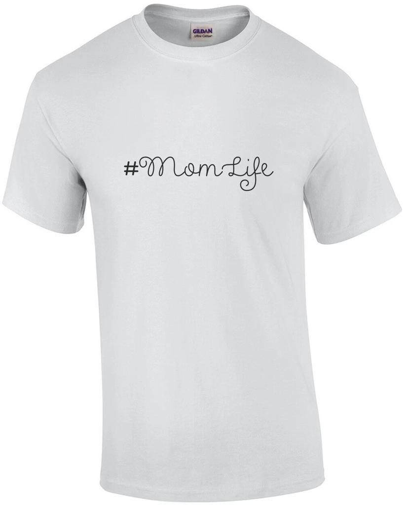 # momlife - Mom T-Shirt - Mother's Day T-Shirt