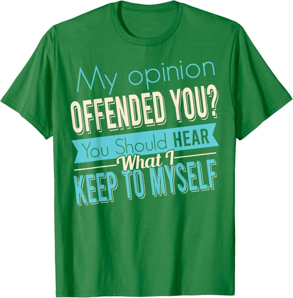 Sarcastic My Opinion Offended You Funny Adult Comedy Unisex T-Shirt
