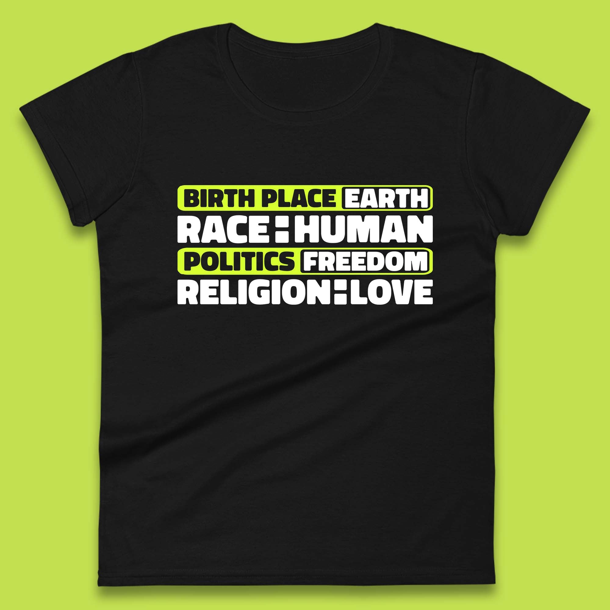 Birth Place Earth Race Human Politics Freedom Religion Love Human Rights Equality Womens Tee T Shirt Mens Tops Unisex Top L