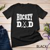 Hockey Dad - Funny Hockey Dad Gifts T-Shirt Unisex T-shirt