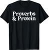Proverbs and Protein Faith Fitness Funny Gym Design T-Shirt