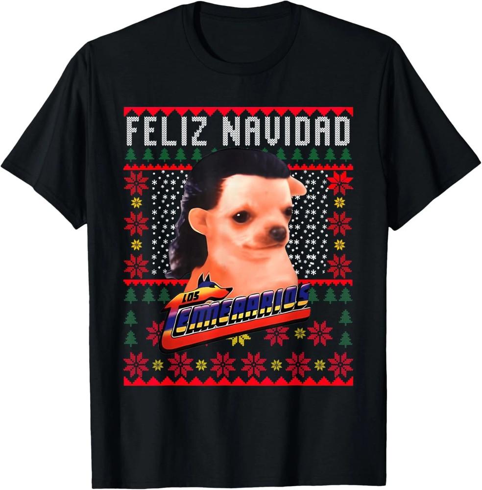Los Temerarios Dog Merry Christmas Gift For Family Unisex TShirt Unisex T-Shirt XXXL