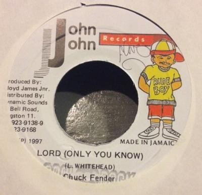7inch Record CHUCK FENDER - Lord (Only You Know) NONE John John Recor 1997 Jamaica Reggae, Ska & Dub Used