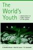 The The World's Youth : Adolescence In Eight Regions of the Globe Book
