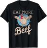 Unique Eat More Beef Funny Quote Vintage Chicken Gift Unisex T-Shirt