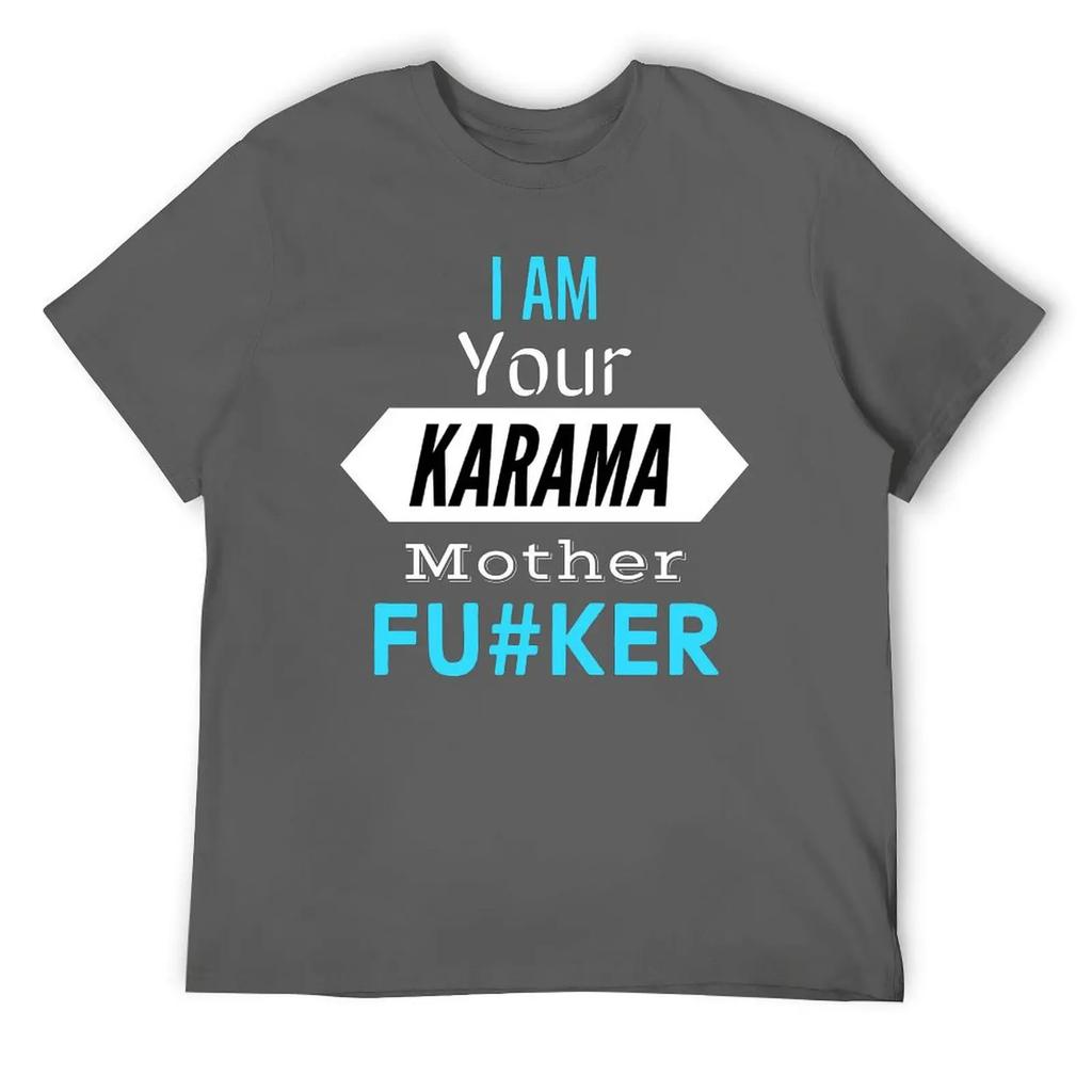 Mother's Day I Am Your KARMA Unisex Lightweight Tees Classic T-shirt Fresh  Sport  Joke Travel USA Size