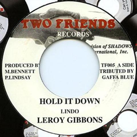 

7inch Record LEROY GIBBONS - Hold It Down Two Friends 1990 UK Reggae, Ska & Dub