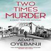 Two Times Murder by Adam Oyebanji Paperback Book 9781448317011