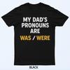 Vintage My dad’s pronouns are waswere funny father's day T-Shirt