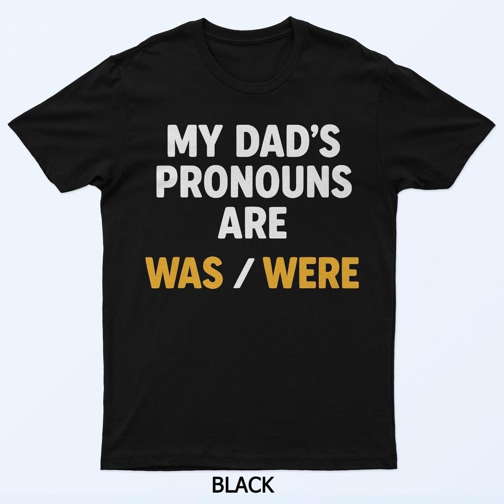Vintage My dad’s pronouns are waswere funny father's day T-Shirt