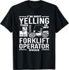 I'm Not Yelling This Is My Forklift Operator Voice Tee Gift Unisex T-Shirt Mens Kids Mens Womens Tees Top