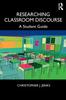 The Researching Classroom Discourse : A Student Guide Book