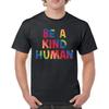 Be A Kind Huunisex Puff Print Tshirt Positive Message Diversity Peace Unisexs Tee