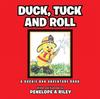 The Duck, Tuck and Roll : A Duckie Dan Adventure Book Book