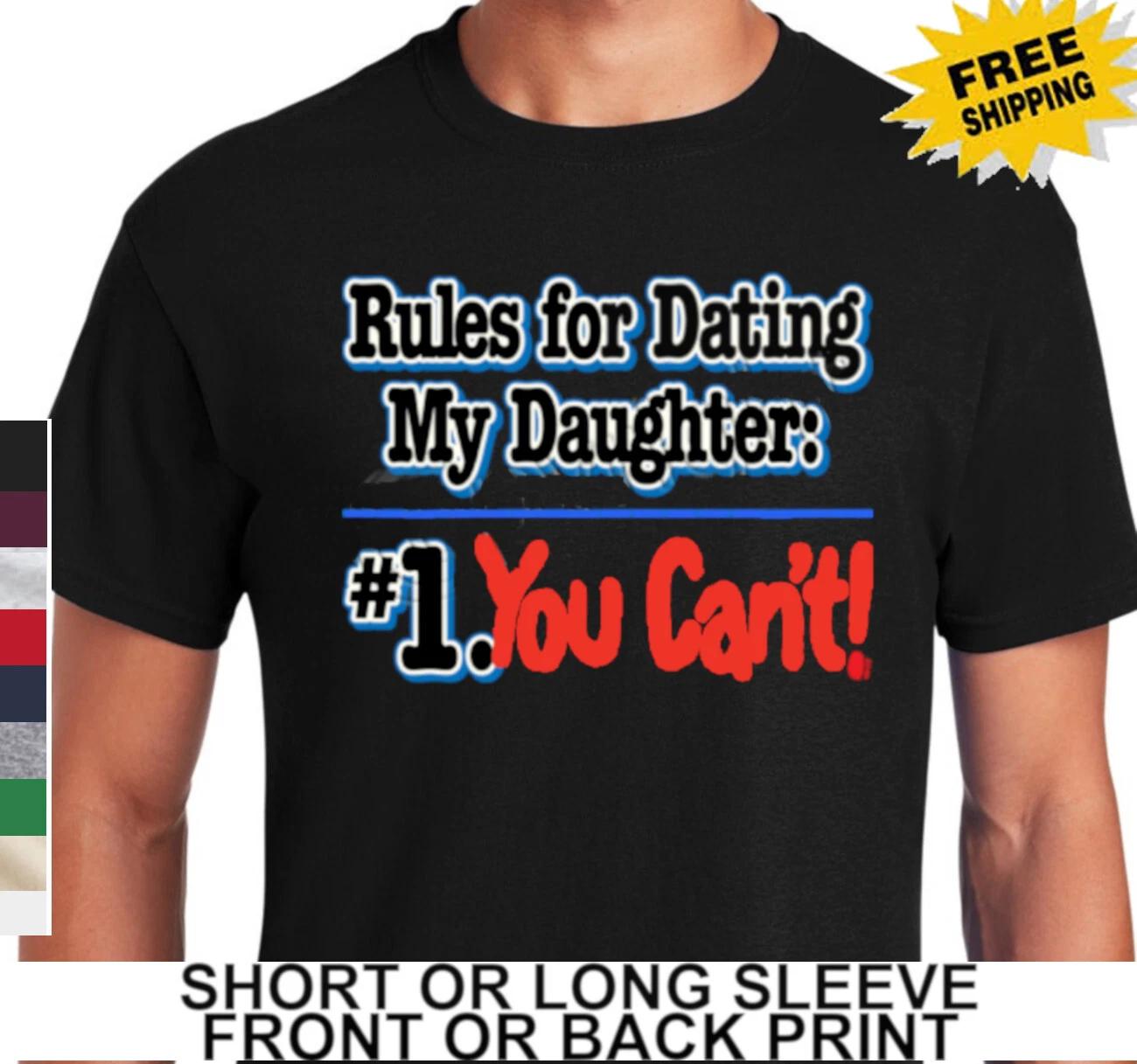Funny Protective Dad Rules For Dating My Daughter #1 You Can t Men s T Shirt XL