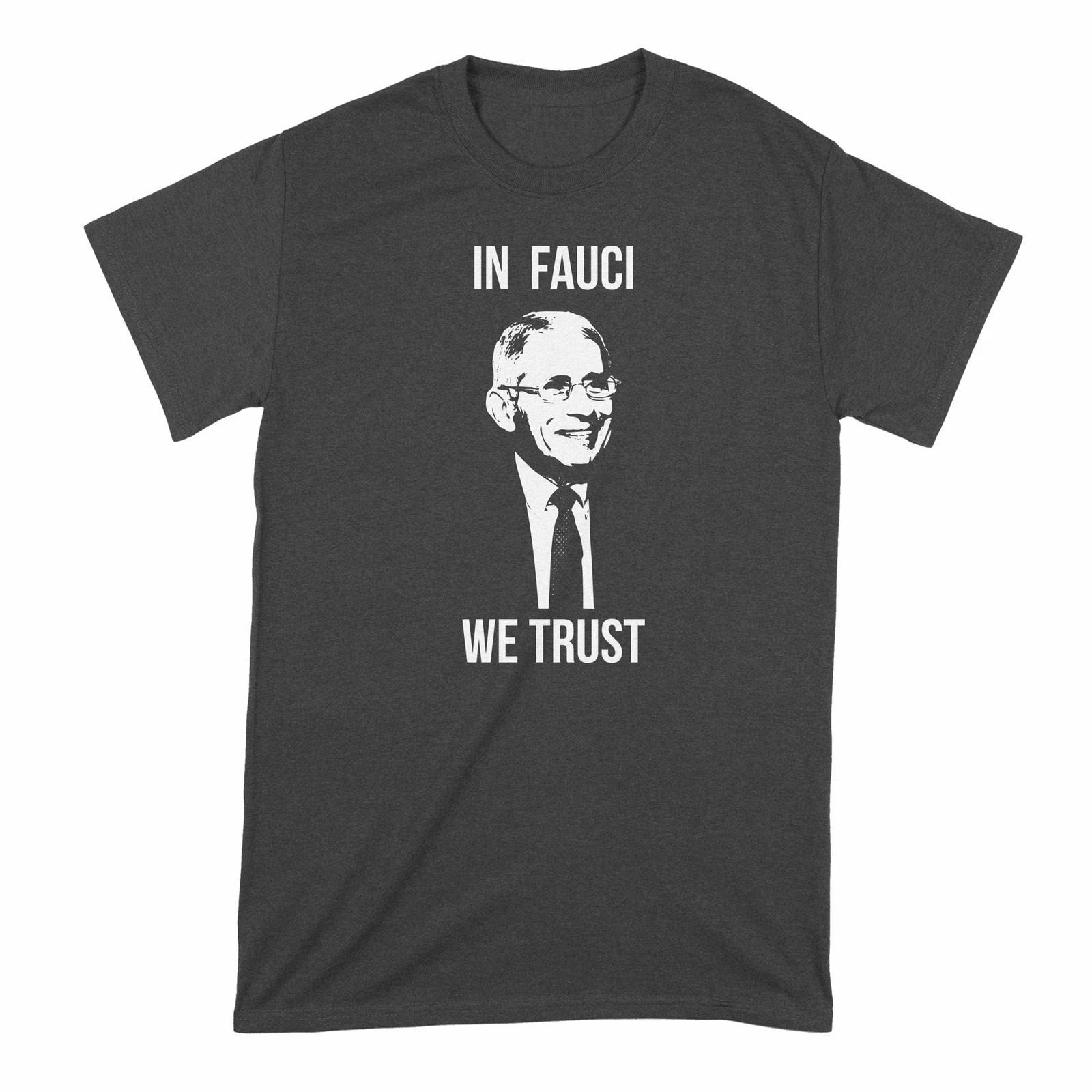 Dr Fauci Shirt In Fauci We Trust Tee Shirt Dr. Fauci T Shirt S