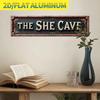 THE SHE CAVE Rustic Aluminum Wall Sign 16x4 Vintage 2D Metal Art Print Durable Easy-Hang Indoor Decor