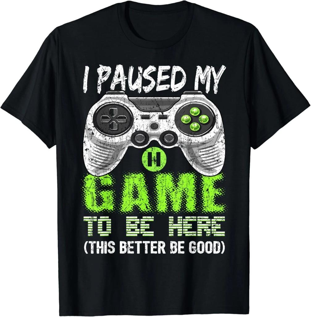 I Paused My Game To Be Here T-Shirt Video Gamer Gift Boys Gift Unisex T-Shirt