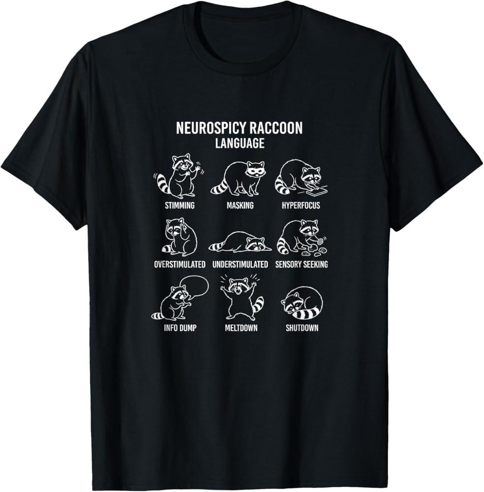 Neurospicy Raccoon Language Fun Autism ADHD Pride TShirt Unisex T-Shirt XXXL