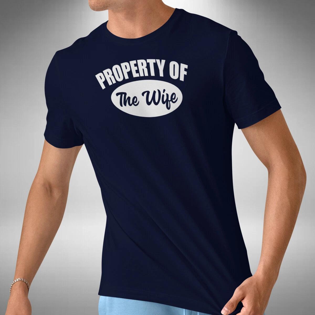 Property Of The Wife Men s T-Shirt Funny Fathers Day Birthday Gift M