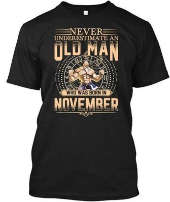 Ein alter Mann, der im November geboren wurde, Nie T-Shirt Hergestellt in den USA Größe S bis 5XL