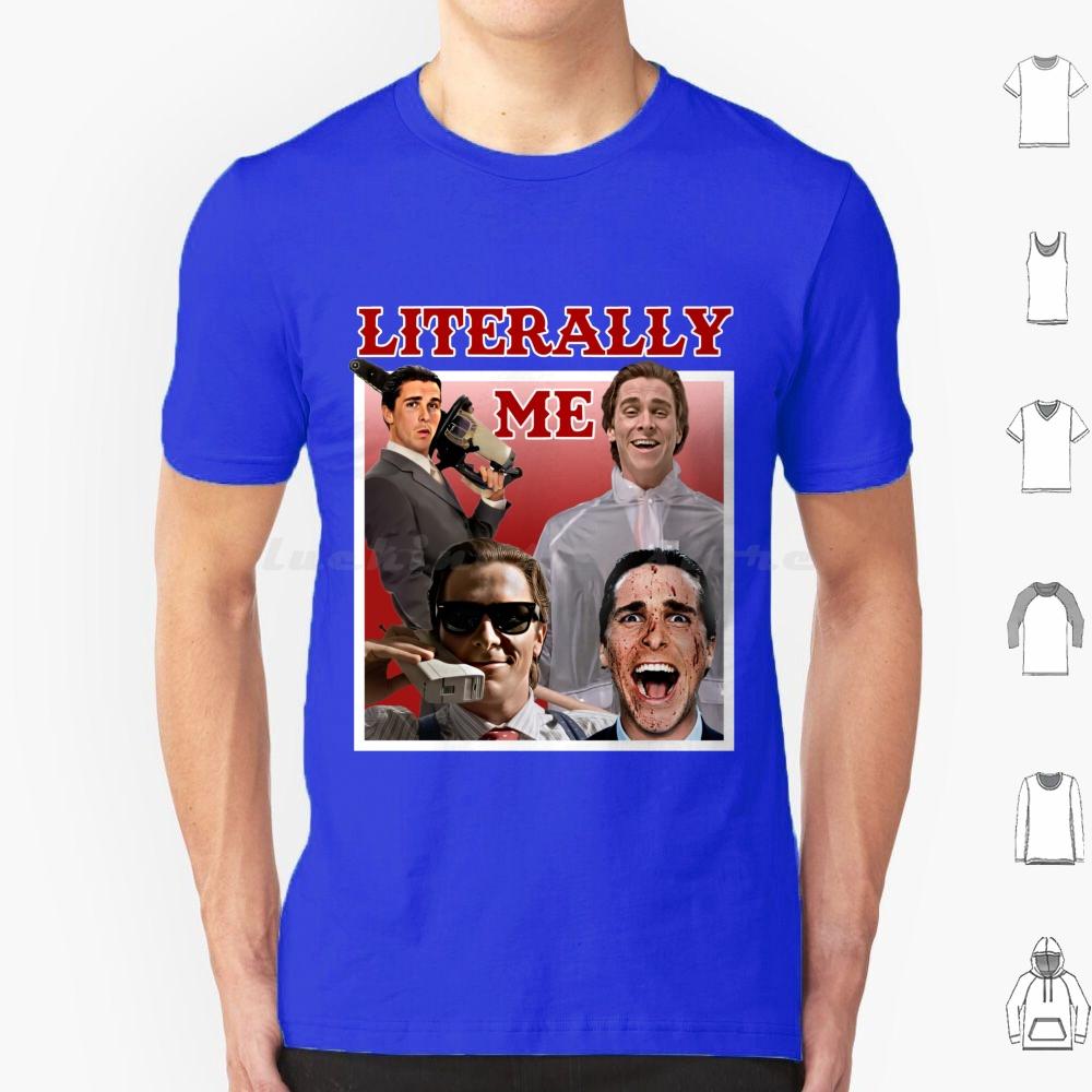 Literally Me T Shirt Cotton Men Women DIY Print Literally Me Literally Movie Movies Actor Man Meme Memes Joke Laugh Style