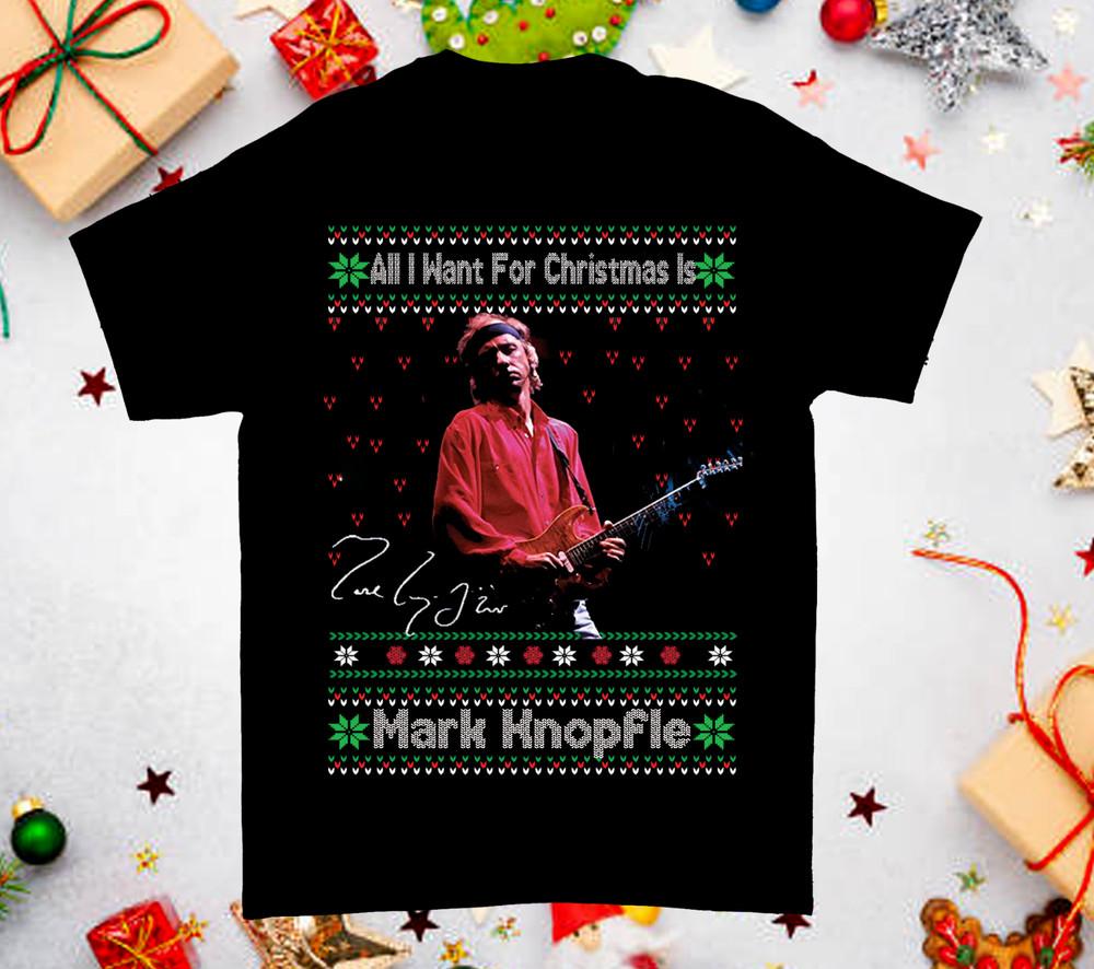 All I Want For Christmas Is MARK KNOPFLER Signature Black All Size QQ123 Unisex T-Shirt S
