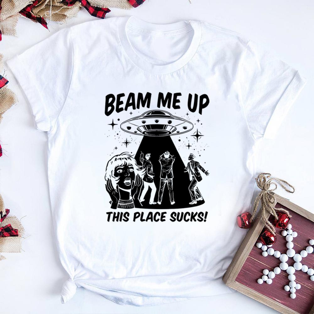 Robin Beam Me Up This Place Sucks Shirt Woman Man Alien UFO Abduction Retro Quote T-shirt Show Merch Fans Gift