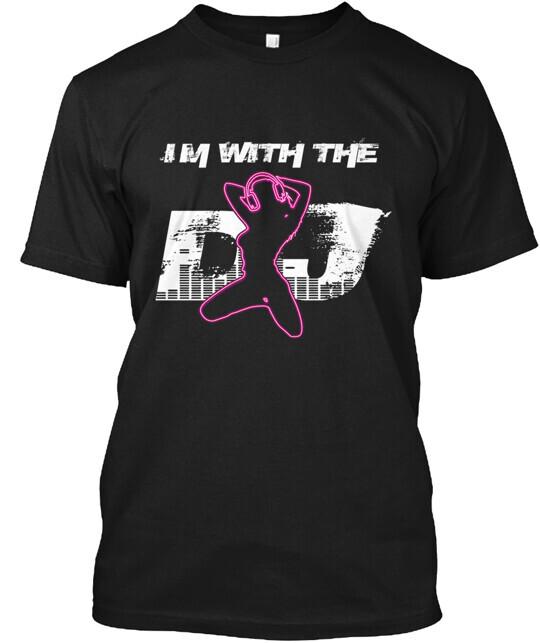 

I m With The Dj T-shirt Made in the USA Size S to 5XL Unisex T-Shirt XXXXL