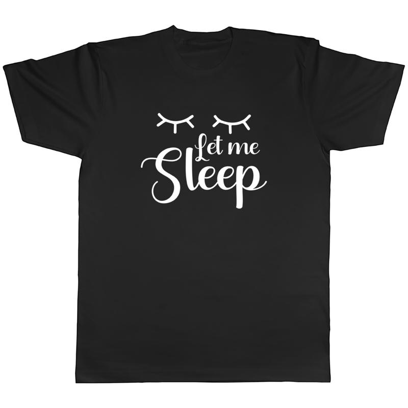 Let Me Sleep Mens Unisex T-Shirt Tee S