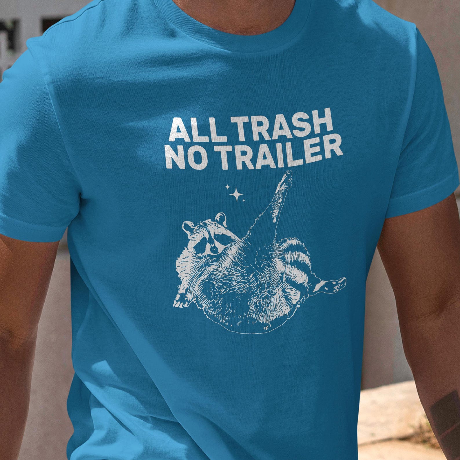 Funny Raccoon T-Shirt: All Trash No Trailer, Sarcastic Humor XL