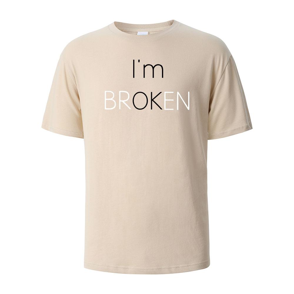 I Am Broken I Am OK Street Funny TShirt for Men Fashion Casual Loose Cotton Clothing Crewneck Breathable Tshirt Hip Hop Tees