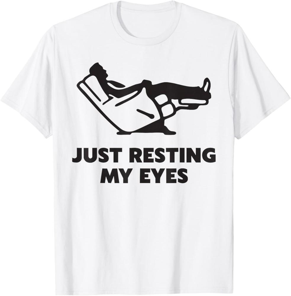 Just Resting My Eyes, Funny Recliner, Funny Dad Father s Day T-Shirt 4XL