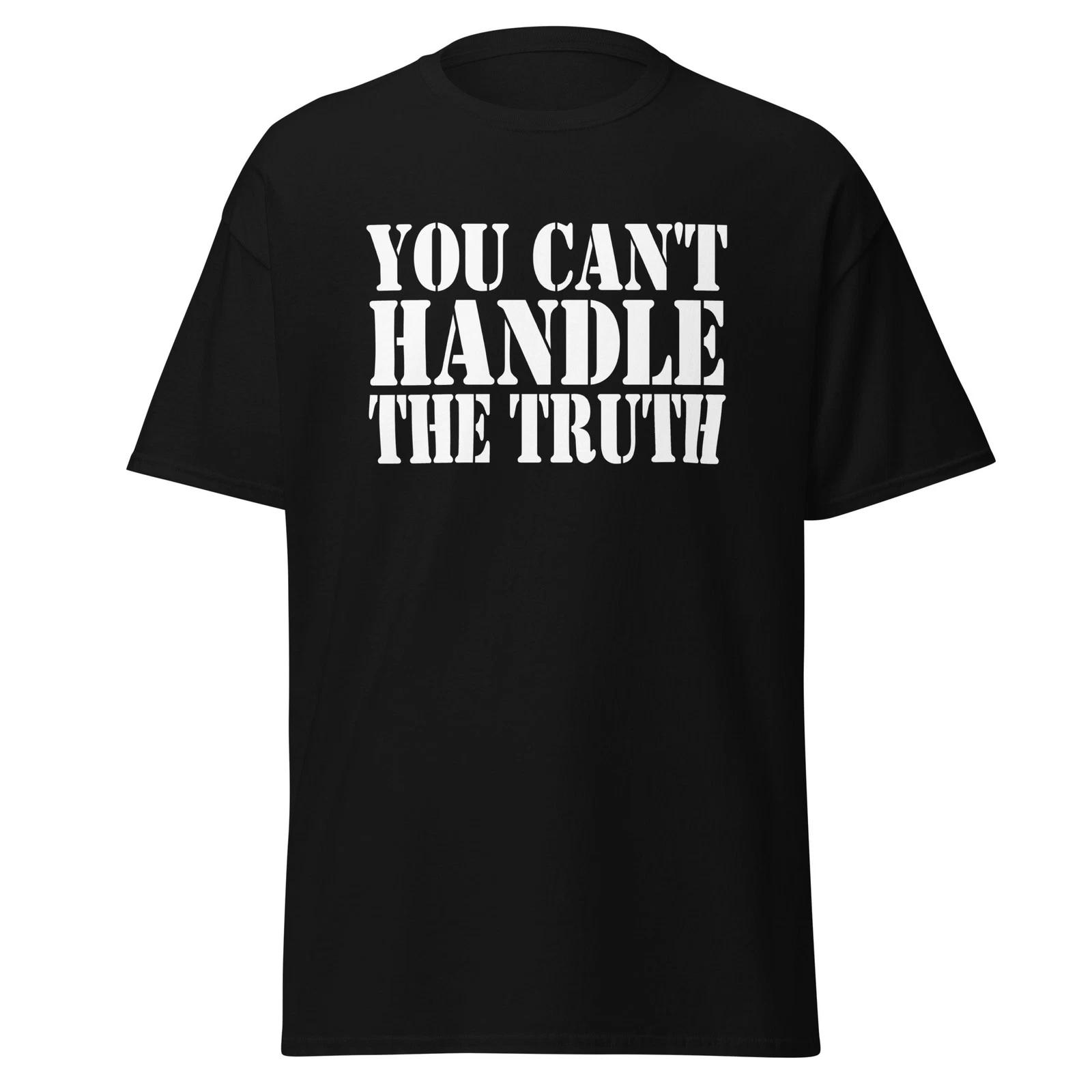 

You Can t Handle The Truth - A Few Good Men Movie Quote T-Shirt, Unisex S