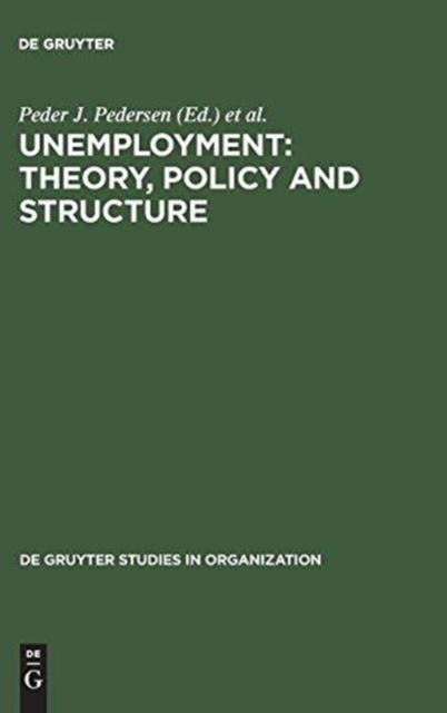 The Unemployment: Theory, Policy and Structure Book