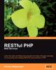 Książka RESTful PHP Web Services : RESTful PHP Web Services