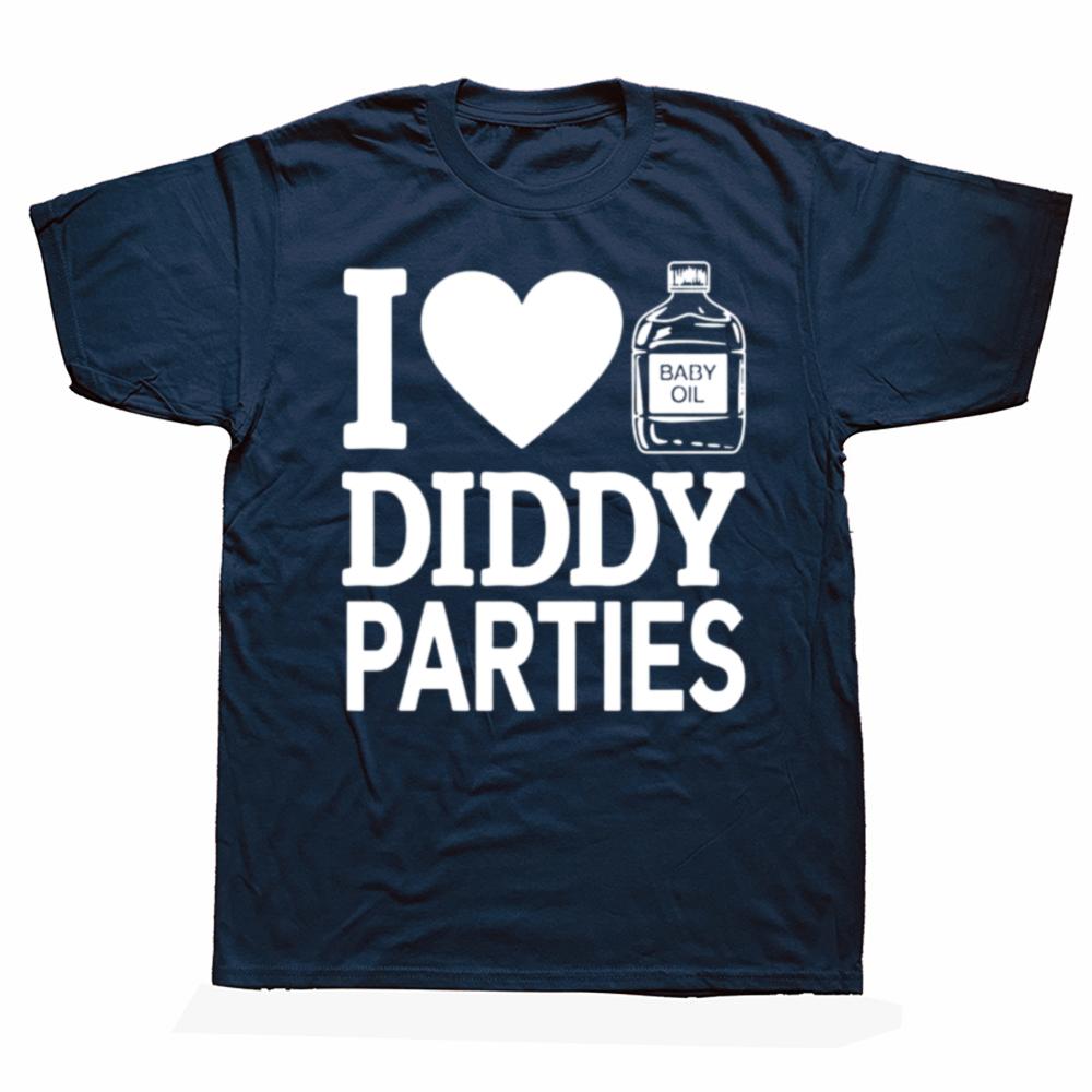 Funny I Love Diddy Parties Graphic T-shirts Men Women's Fashion Casual Tshirt 100% Cotton Loose Oversized T Shirt