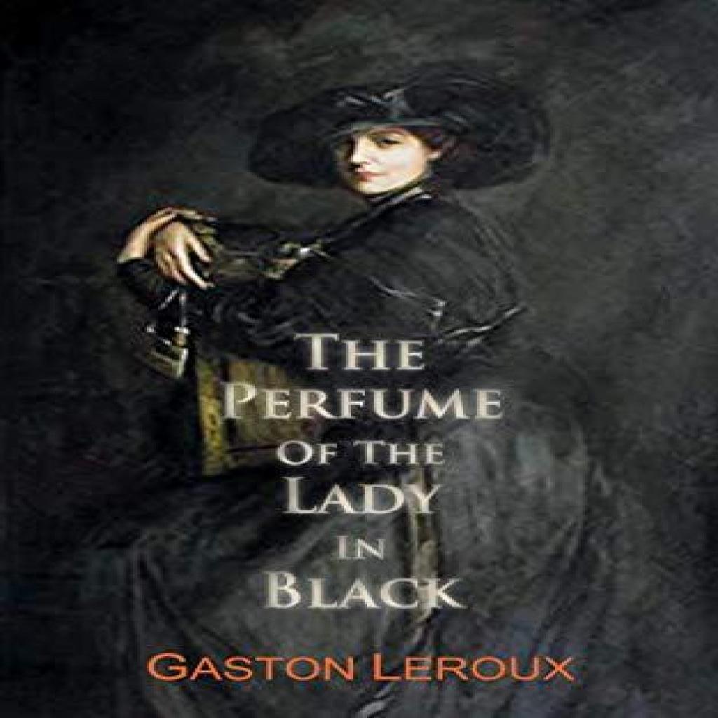 The Perfume of the Lady In Black by Gaston Leroux Paperback Book 9781910213278