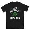 Let's Shamrock This Run St.Patrick's T-Shirt