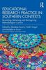 The Educational Research Practice In Southern Contexts : Recentring, Reframing and Reimagining Methodological Canons Book