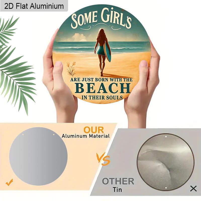 2D Flat Aluminum Vintage Surfing Round Metal Sign Beach Decor -"Some Girls Are Just Born with The Beach in Their Souls" Wall Art Plaque for Home