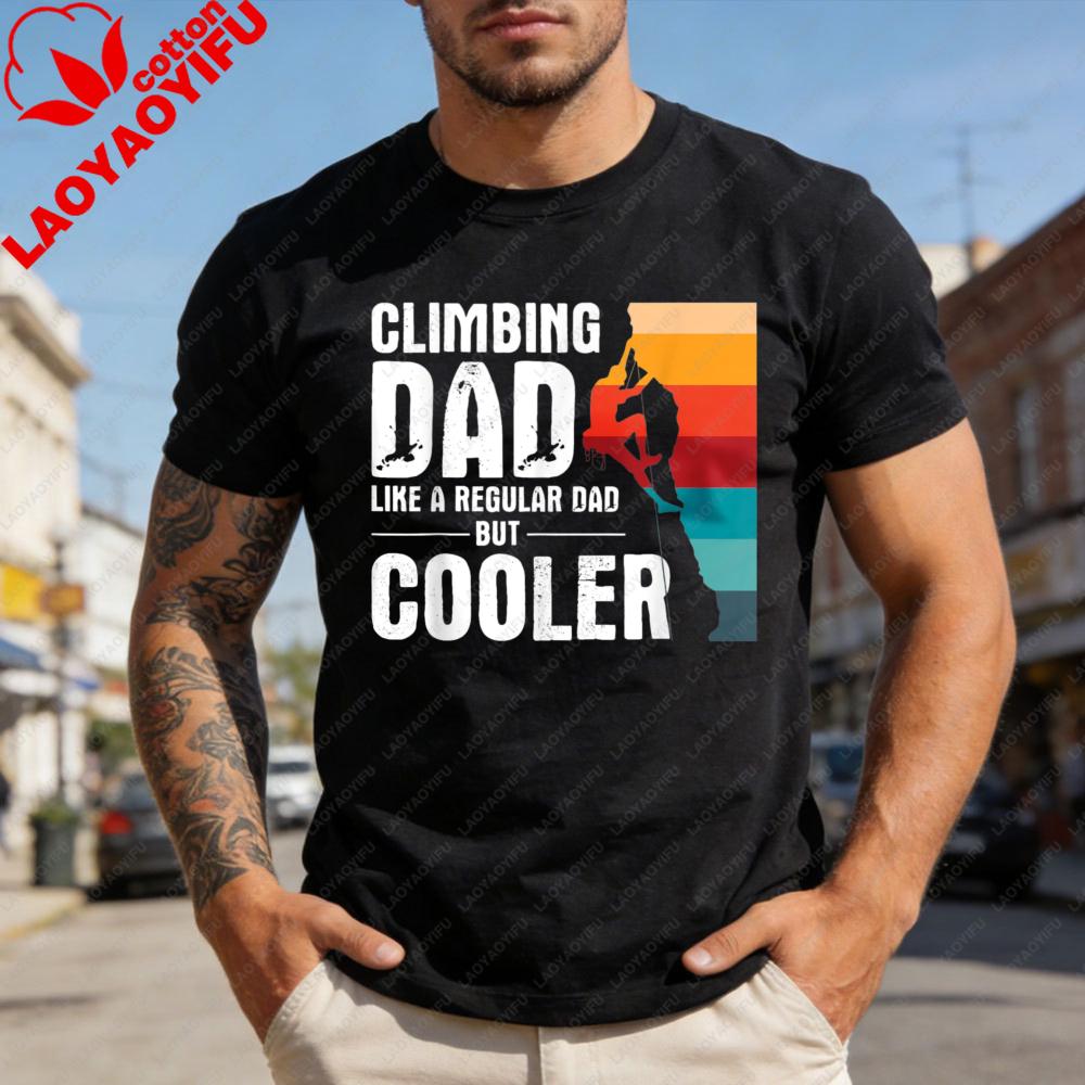 Climbing Dad Like A Regular Dad But Cooler Men TShirt Cotton Summer Casual Fashion Gift for Father Outdoor Activity Top