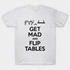 Asian Size Men Black Print T-shirt Get Mad And Flip Tables No-Cut Print Cotton Tshirt