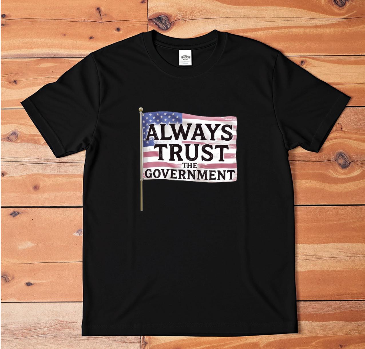 Always Trust The Government Graphic Tee Unisex Satire T-Shirt M